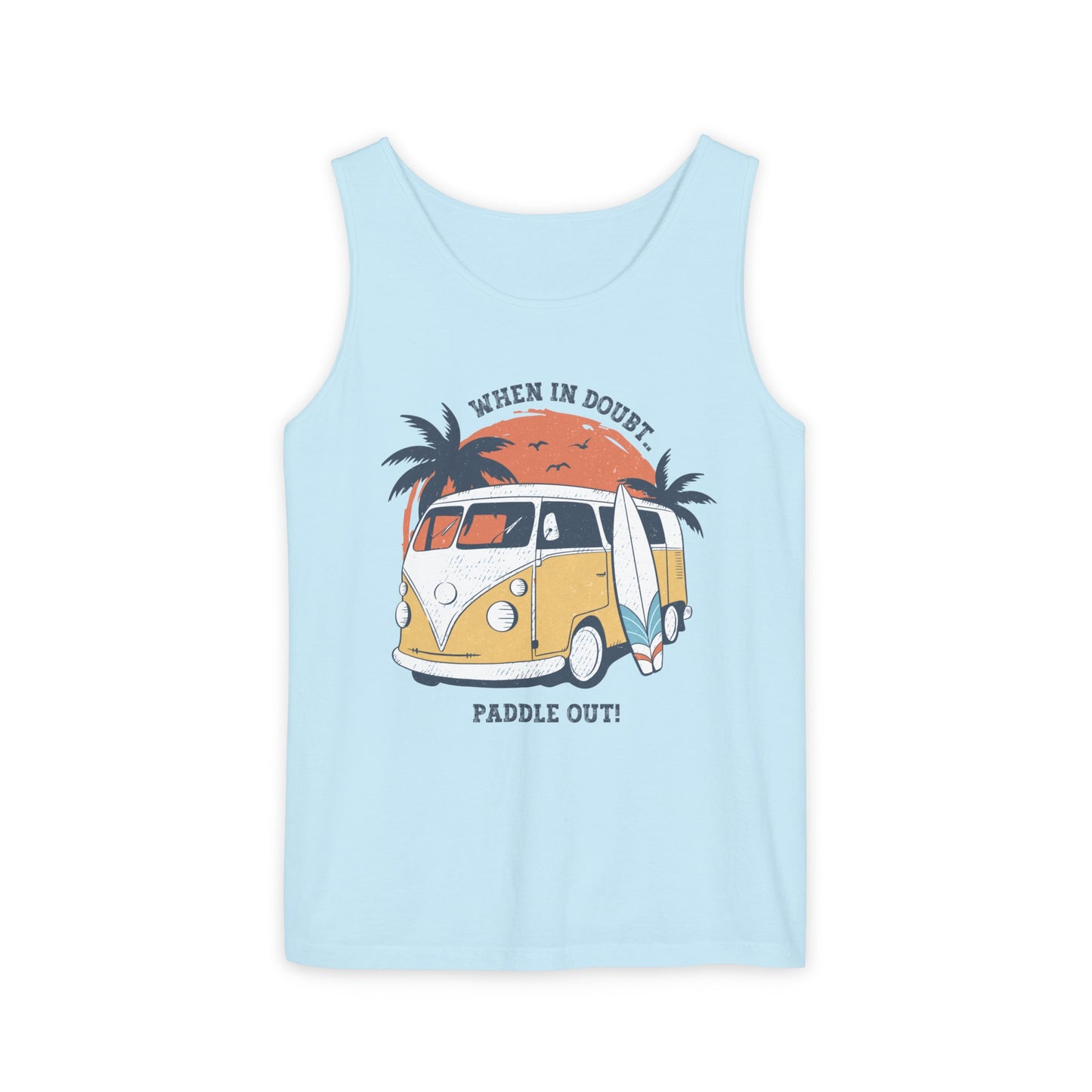 When in Doubt, Paddle Out! Comfort Colors Tank