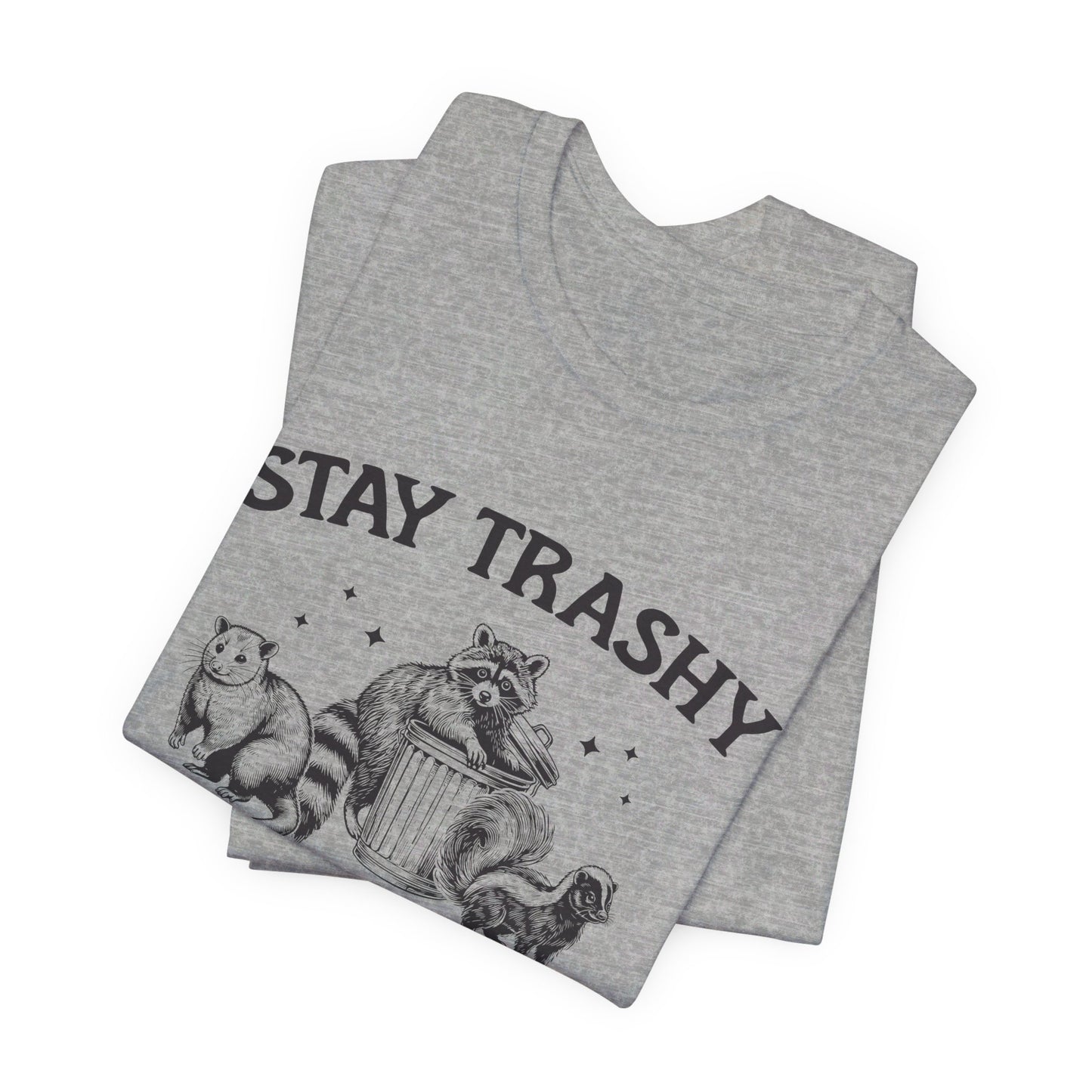 Stay Trashy Graphic Tee