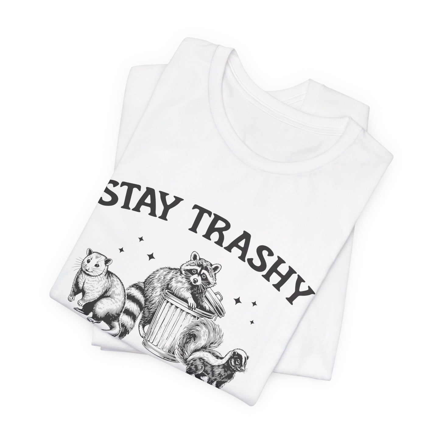 Stay Trashy Graphic Tee